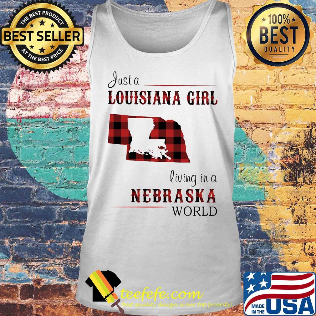 Just a louisiana girl living in a nebraska world map s Tank top Just a louisiana girl living in a nebraska world map s Tank top
