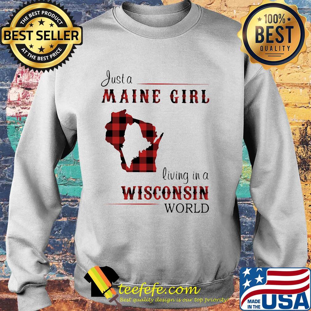 Just a maine girl living in a wisconsin world map s Sweater Just a maine girl living in a wisconsin world map s Sweater