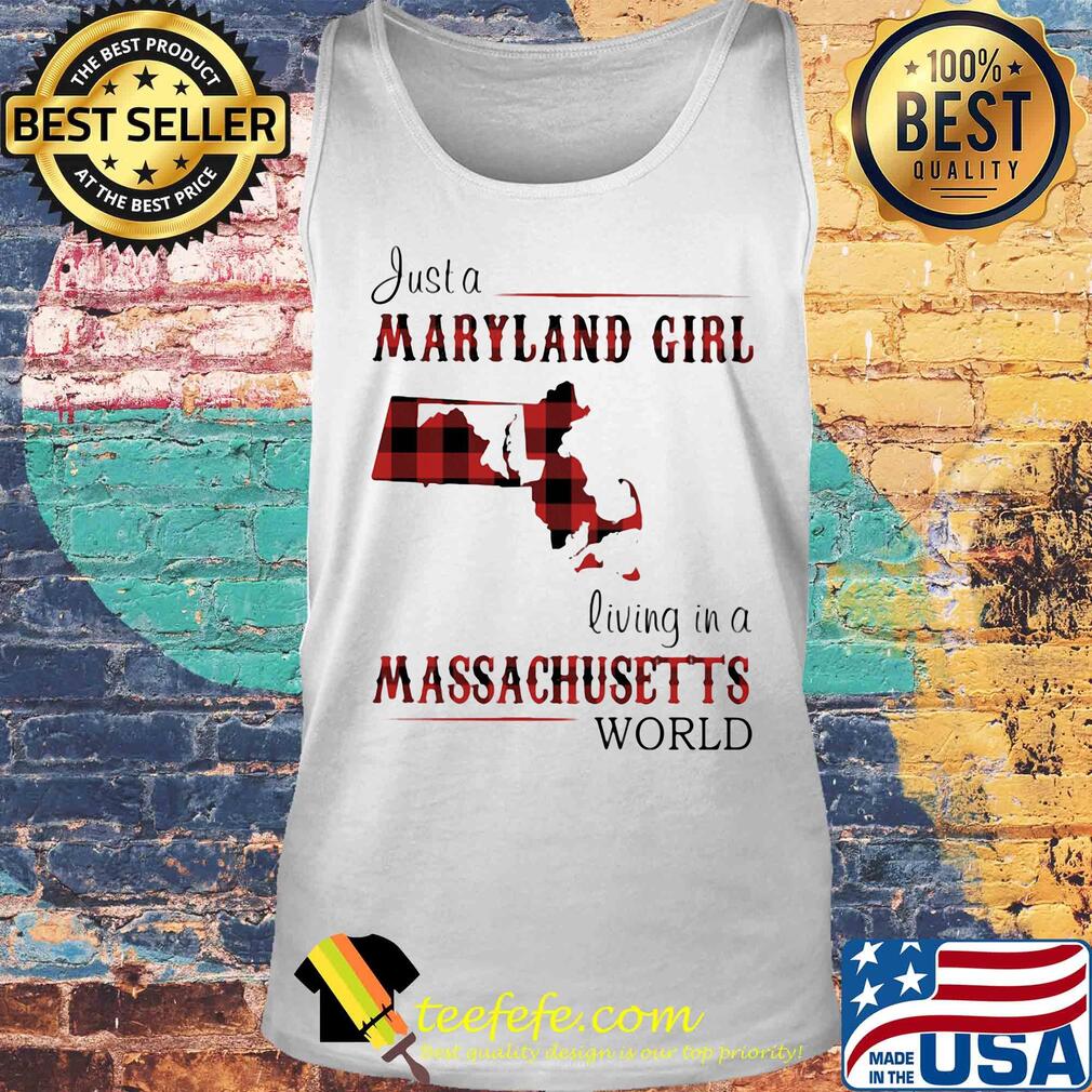 Just a maryland girl living in a massachusetts world map s Tank top Just a maryland girl living in a massachusetts world map s Tank top