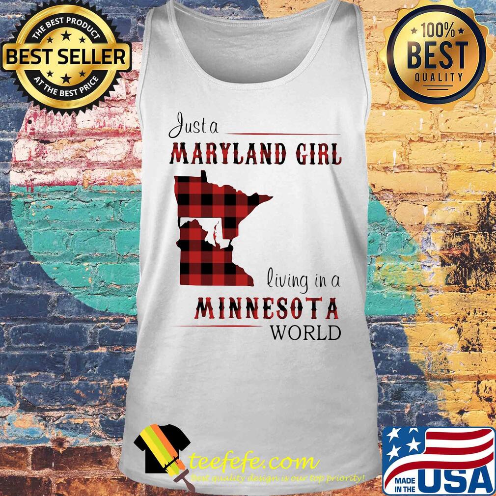 Just a maryland girl living in a minnesota world map s Tank top Just a maryland girl living in a minnesota world map s Tank top