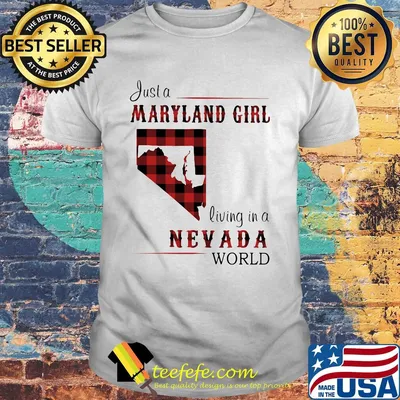 Just a maryland girl living in a nevada world map shirt