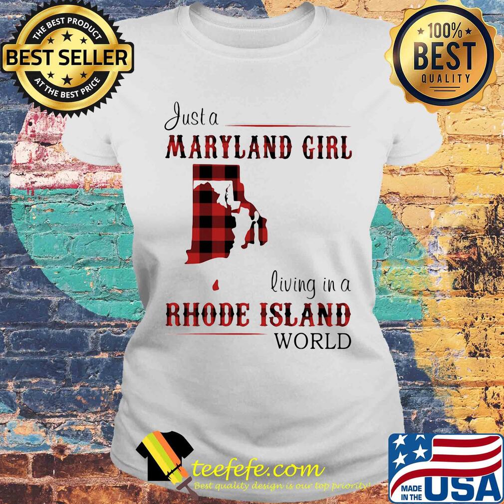 Just a maryland girl living in a rhode island world map s Laides tee Just a maryland girl living in a rhode island world map s Laides tee