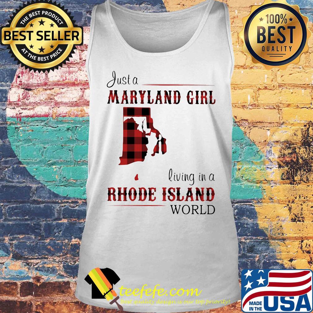 Just a maryland girl living in a rhode island world map s Tank top Just a maryland girl living in a rhode island world map s Tank top