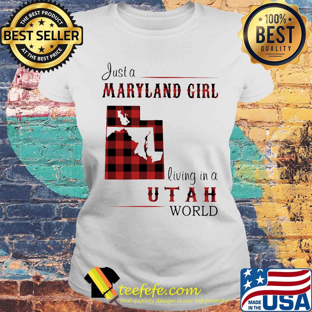 Just a maryland girl living in a utah world map s Laides tee Just a maryland girl living in a utah world map s Laides tee