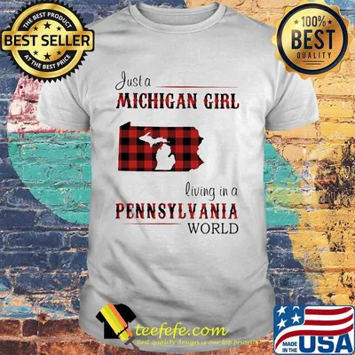 Just a michigan girl living in a pennsylvania world shirt