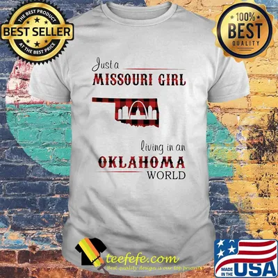 Just a missouri girl living in a oklahoma world shirt