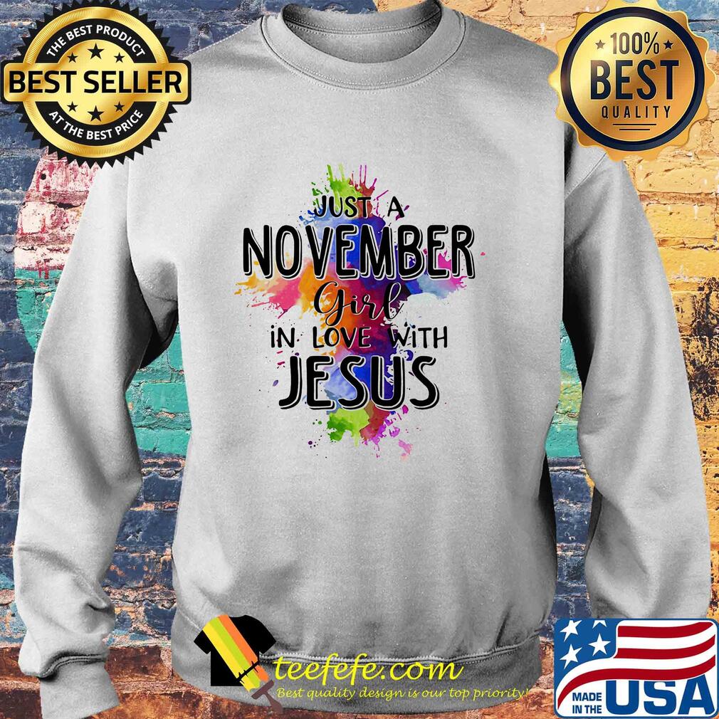 Just a november girl in love with jesus colors s Sweater Just a november girl in love with jesus colors s Sweater