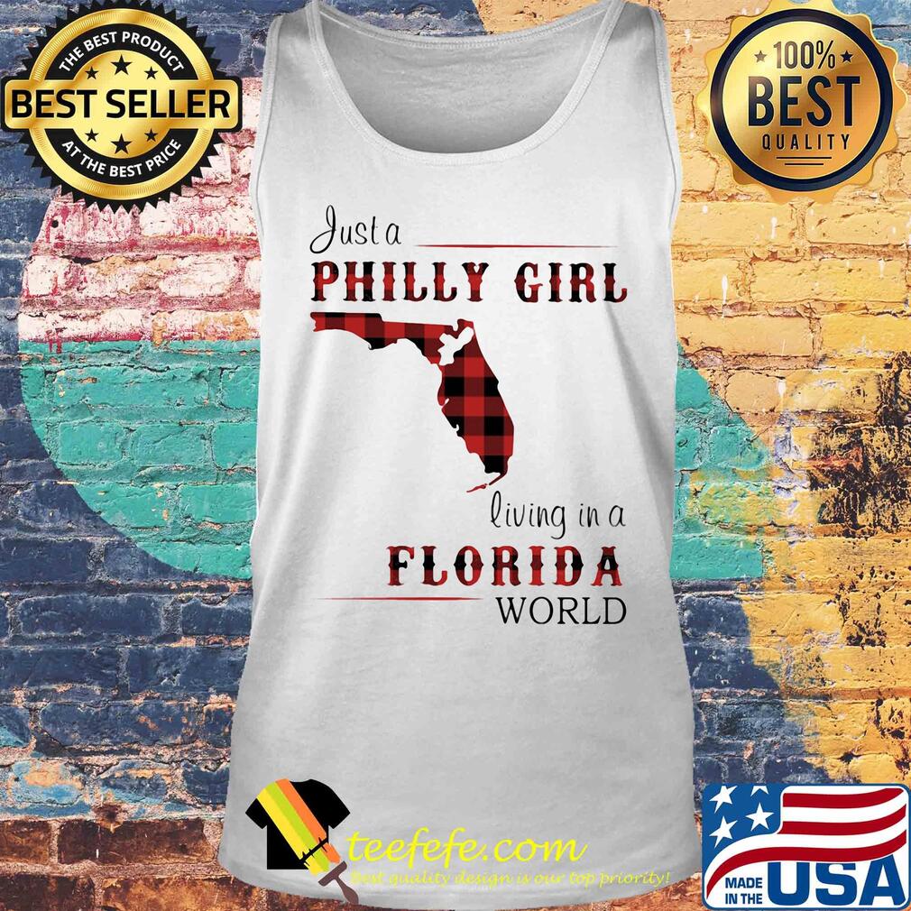 Just a philly girl living in a florida world map s Tank top Just a philly girl living in a florida world map s Tank top