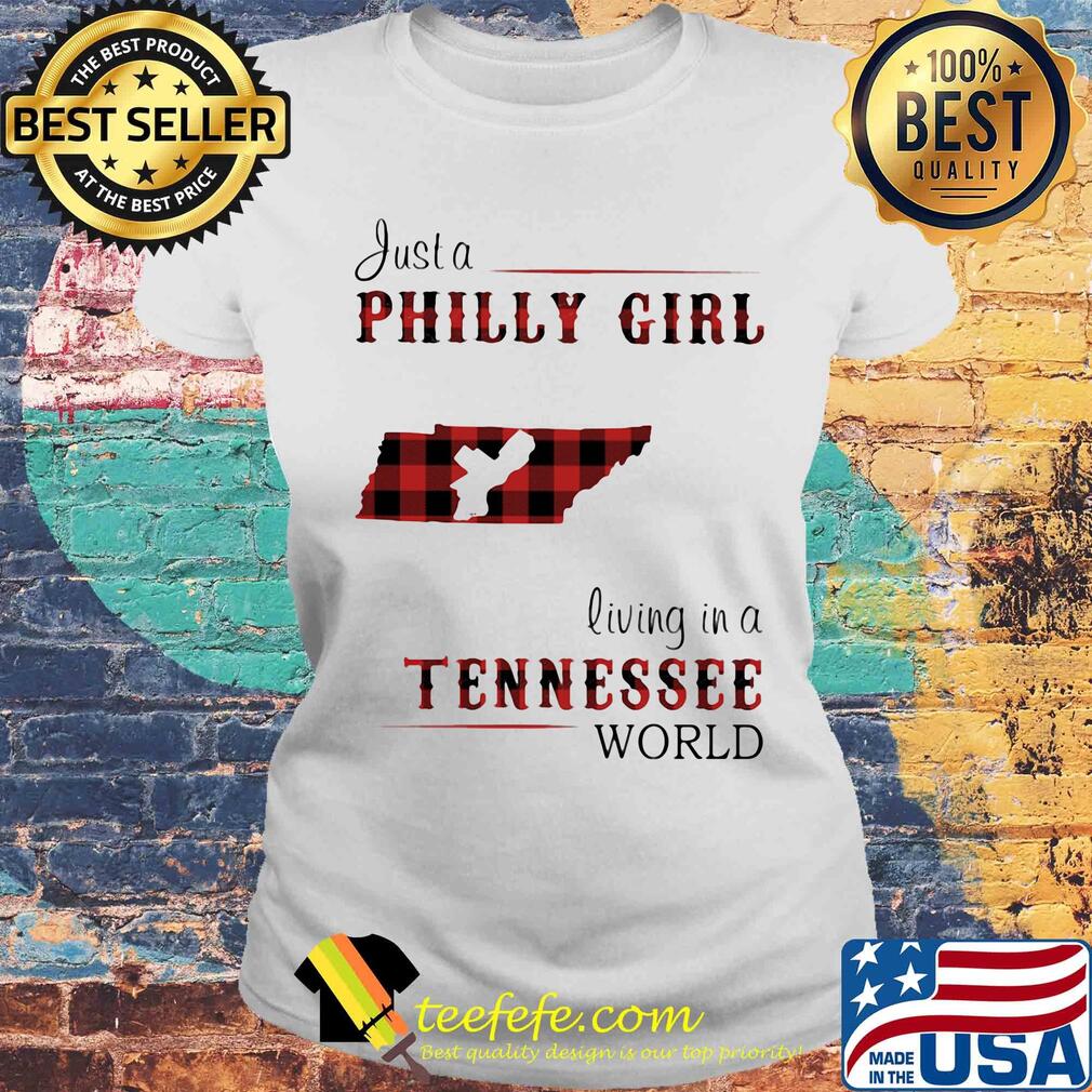 Just a philly girl living in a tennessee world map s Laides tee Just a philly girl living in a tennessee world map s Laides tee
