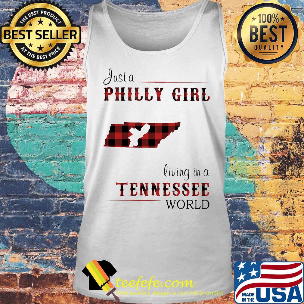 Just a philly girl living in a tennessee world map s Tank top Just a philly girl living in a tennessee world map s Tank top