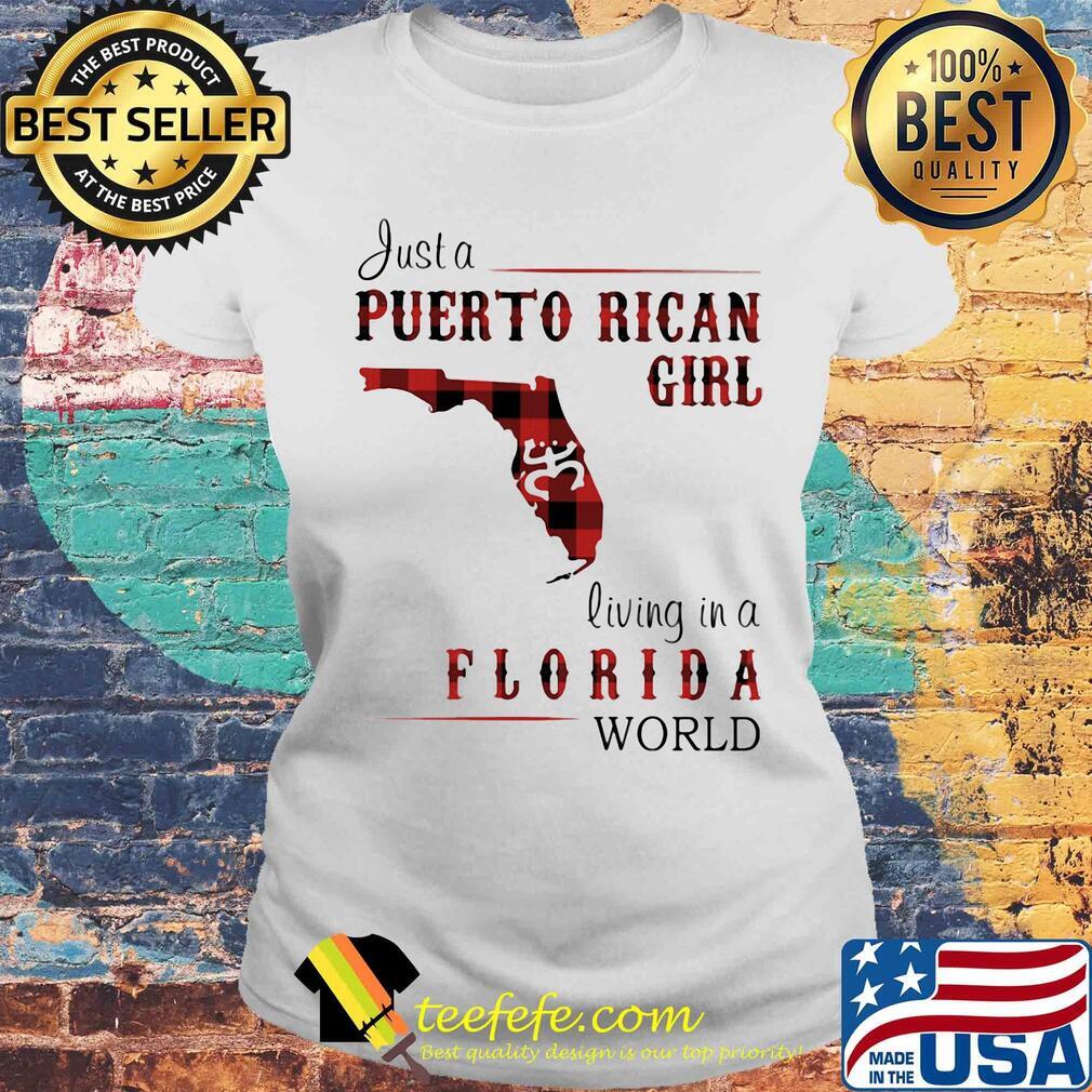 Just a puerto rican girl living in a florida world map s Laides tee Just a puerto rican girl living in a florida world map s Laides tee