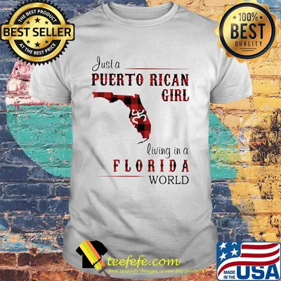 Just a puerto rican girl living in a florida world map shirt