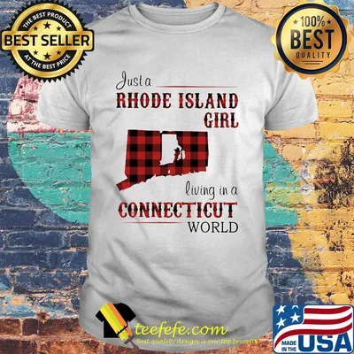 Just a rhode island girl living in a connecticut world shirt