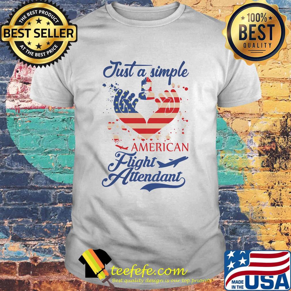 Just a simple american flight attendant independence day shirt