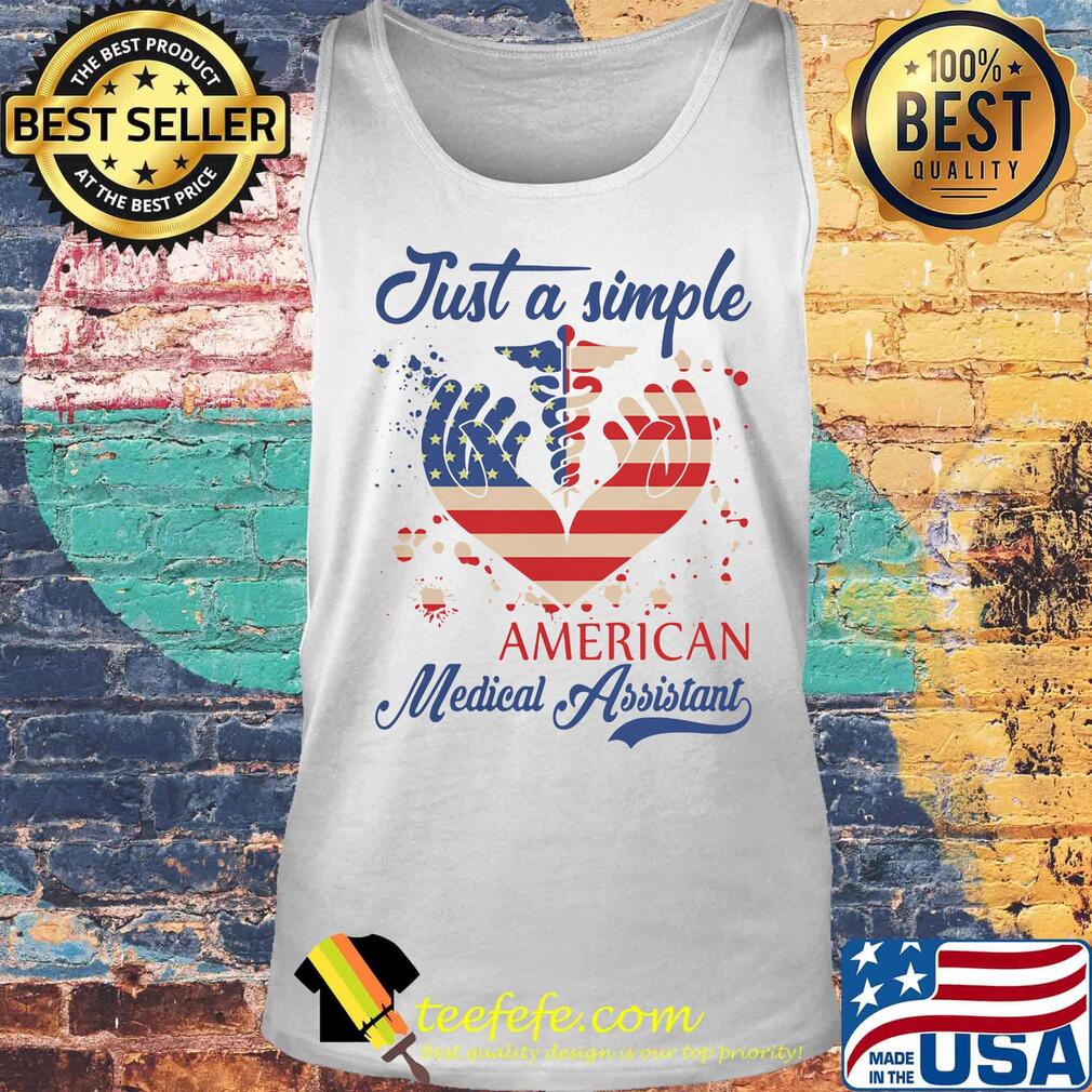 Just a Simple American medical Assistant Heart Independence Day s Tank top Just a Simple American medical Assistant Heart Independence Day s Tank top