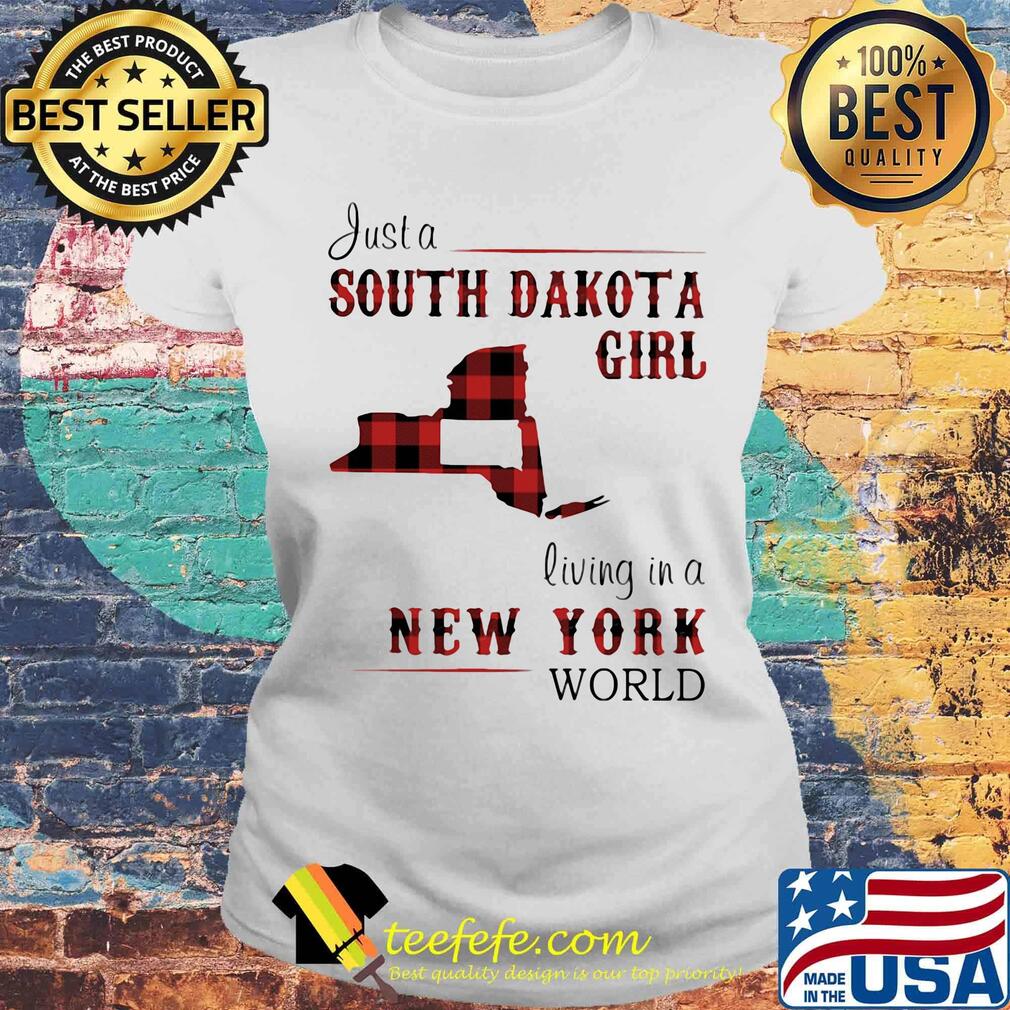 Just a south dakota girl living in a new york world s Laides tee Just a south dakota girl living in a new york world s Laides tee