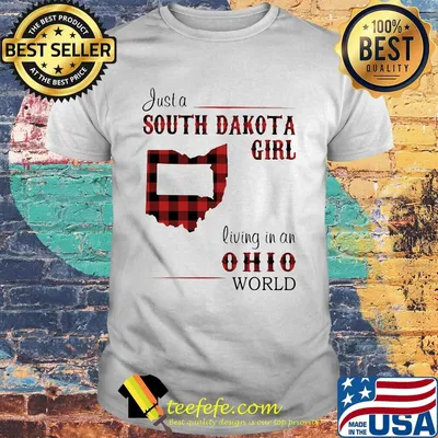 Just a south dakota girl living in an ohio world shirt