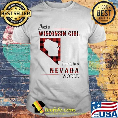 Just a wisconsin girl living in a nevada world map shirt