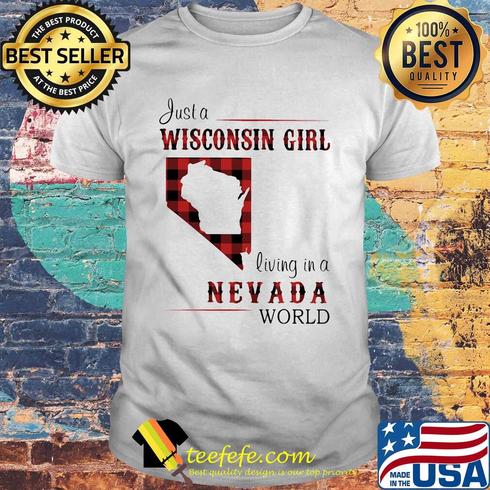 Just a wisconsin girl living in a nevada world map shirt