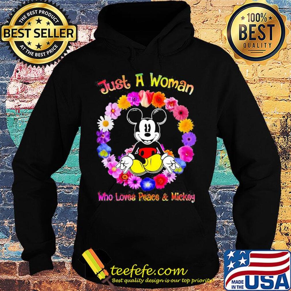 Just a woman who loves peace and mickey flowers s Hoodie Just a woman who loves peace and mickey flowers s Hoodie