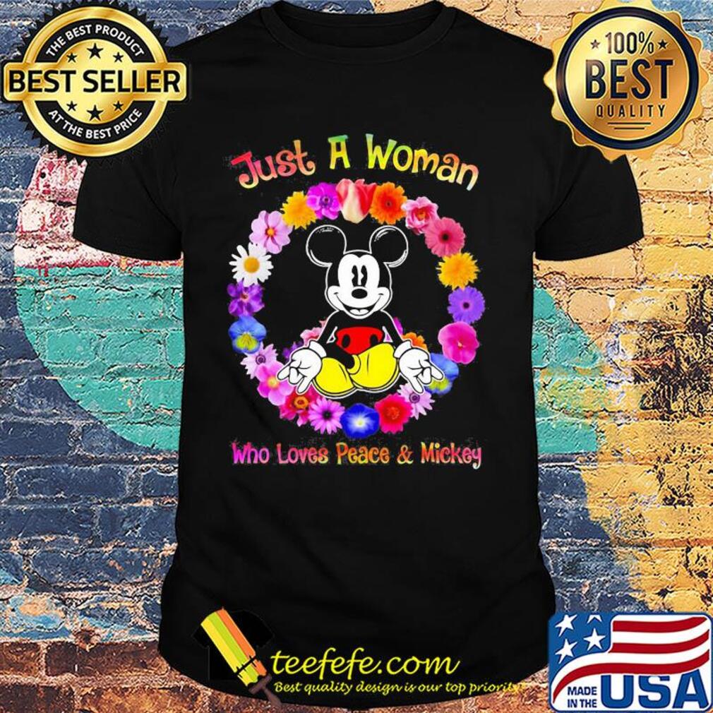Just a woman who loves peace and mickey flowers shirt