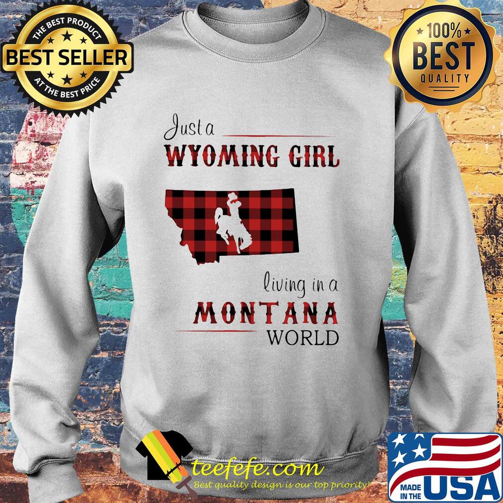 Just a wyoming girl living in a montana world map s Sweater Just a wyoming girl living in a montana world map s Sweater