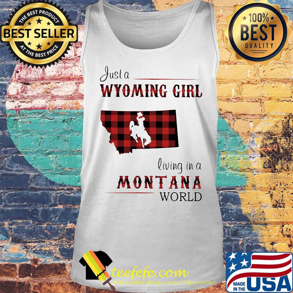 Just a wyoming girl living in a montana world map s Tank top Just a wyoming girl living in a montana world map s Tank top