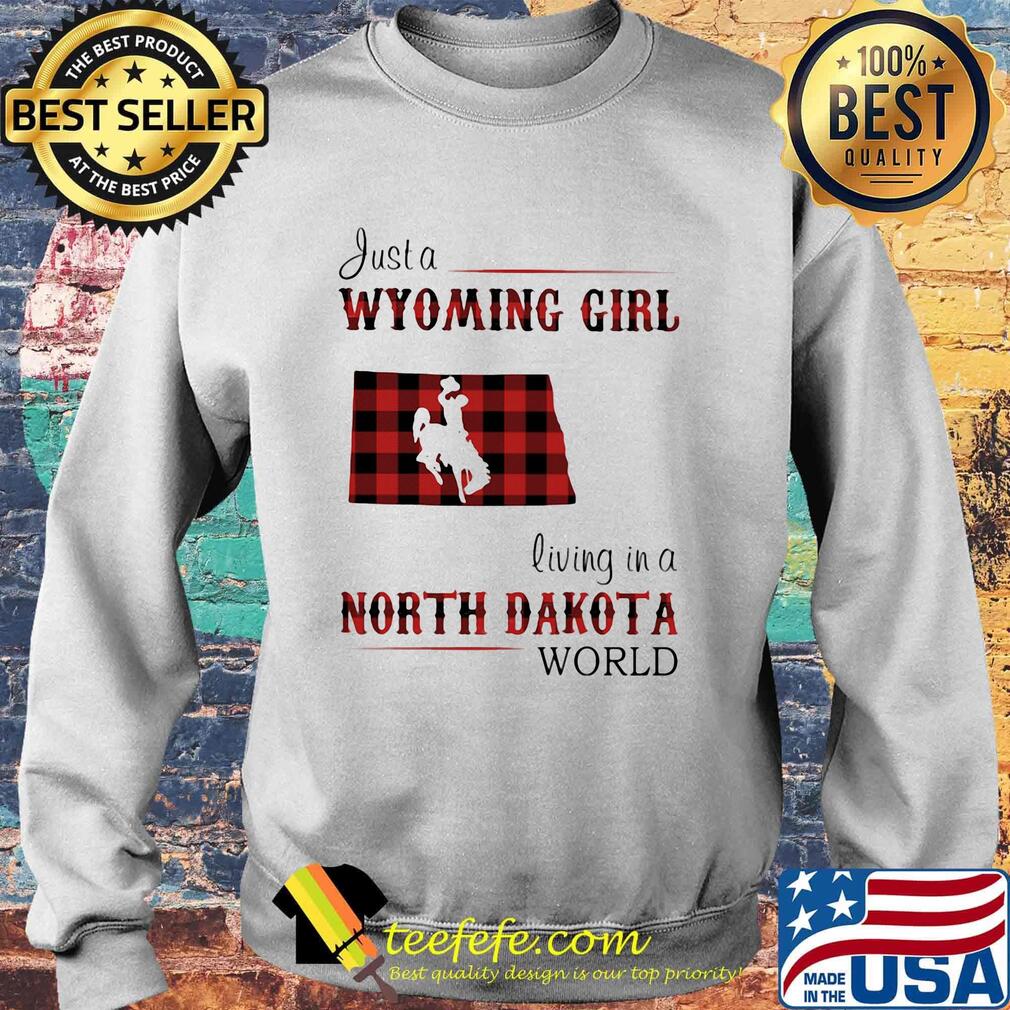 Just a wyoming girl living in a north dakota world map s Sweater Just a wyoming girl living in a north dakota world map s Sweater
