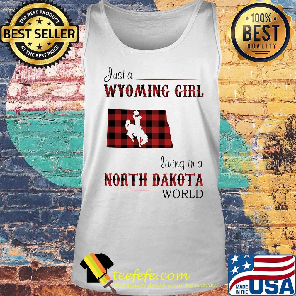 Just a wyoming girl living in a north dakota world map s Tank top Just a wyoming girl living in a north dakota world map s Tank top