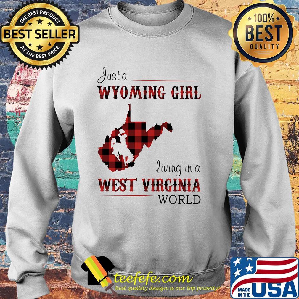 Just a wyoming girl living in a west virginia world map s Sweater Just a wyoming girl living in a west virginia world map s Sweater
