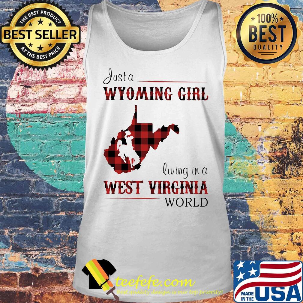Just a wyoming girl living in a west virginia world map s Tank top Just a wyoming girl living in a west virginia world map s Tank top