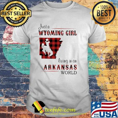 Just a wyoming girl living in an arkansas world map shirt