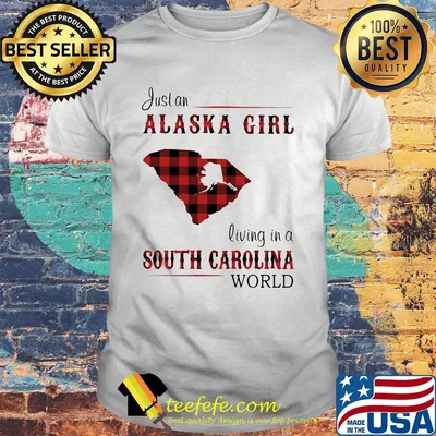 Just an alaska girl living in a south carolina world map shirt