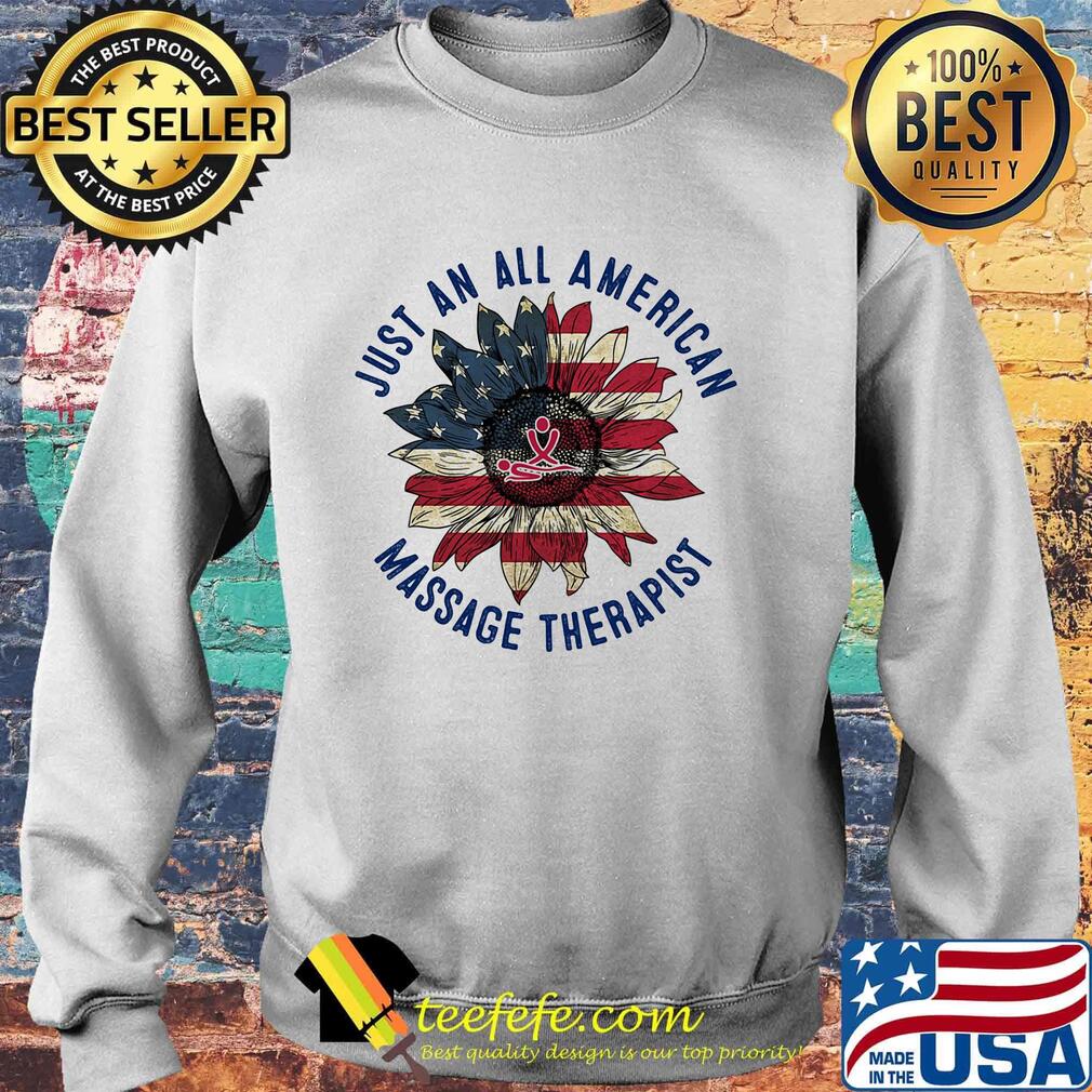 Just An All American Massage Therapist Sunflower Independence Day Shirt Sweater Just An All American Massage Therapist Sunflower Independence Day Shirt Sweater