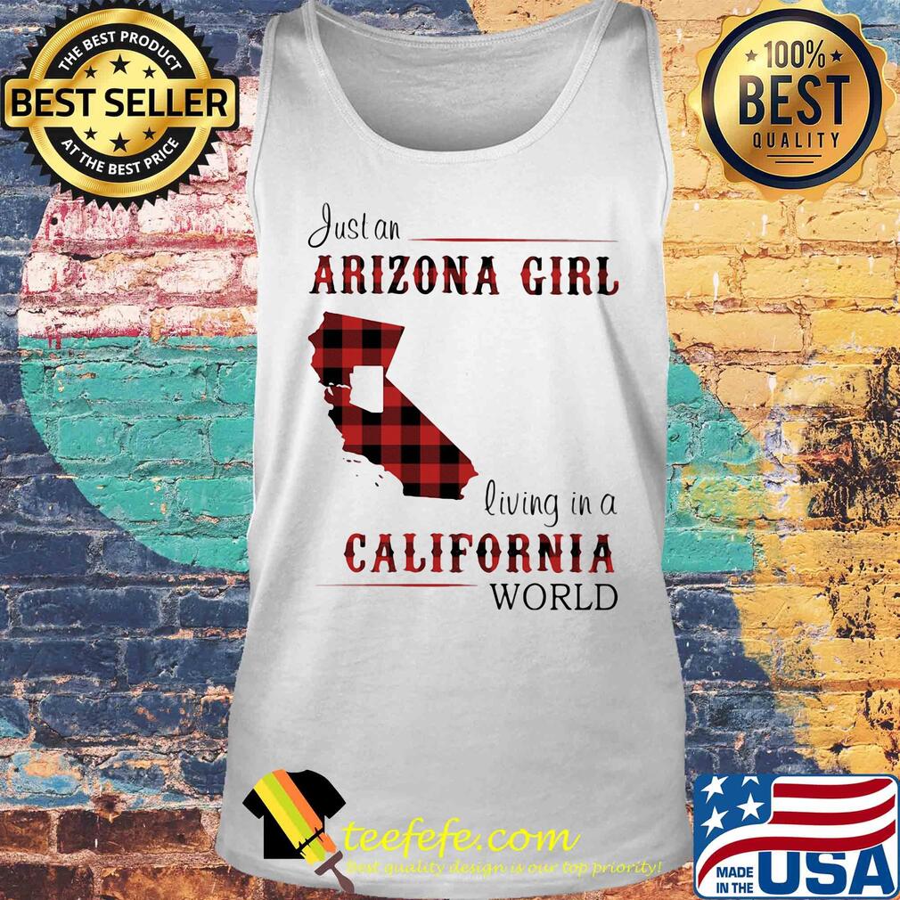 Just an arizona girl living in a colifornia world map s Tank top Just an arizona girl living in a colifornia world map s Tank top