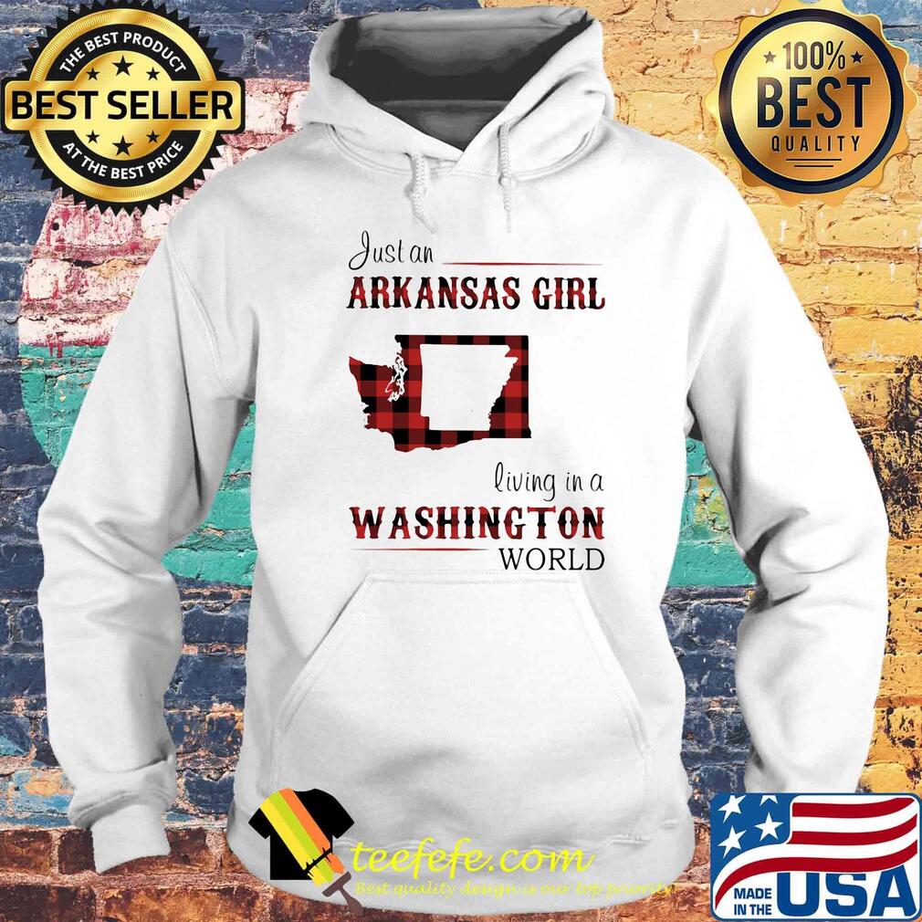 Just an arkansas girl living in a washington world map s Hoodie Just an arkansas girl living in a washington world map s Hoodie