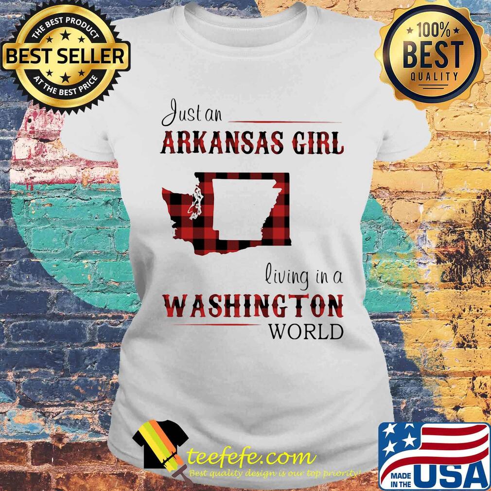 Just an arkansas girl living in a washington world map s Laides tee Just an arkansas girl living in a washington world map s Laides tee