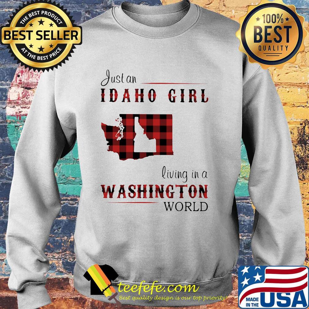 Just an Idaho girl living in a Washington world map s Sweater Just an Idaho girl living in a Washington world map s Sweater