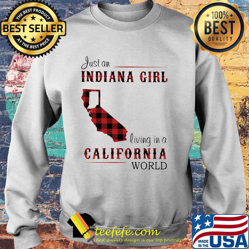 Just an indiana girl living in a california world map s Sweater Just an indiana girl living in a california world map s Sweater