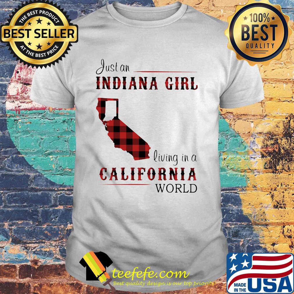 Just an indiana girl living in a california world map shirt