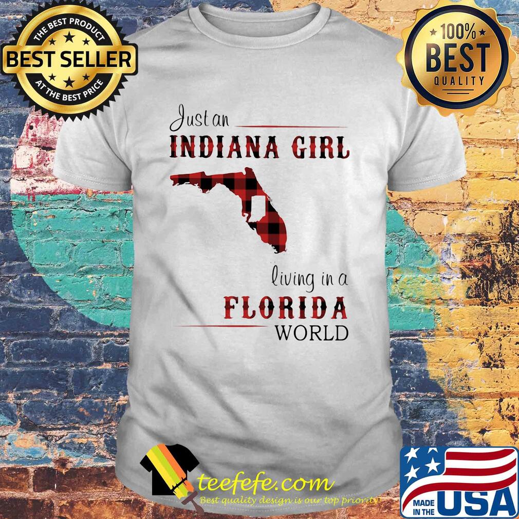 Just an indiana girl living in a florida world map shirt Just an indiana girl living in a florida world map shirt