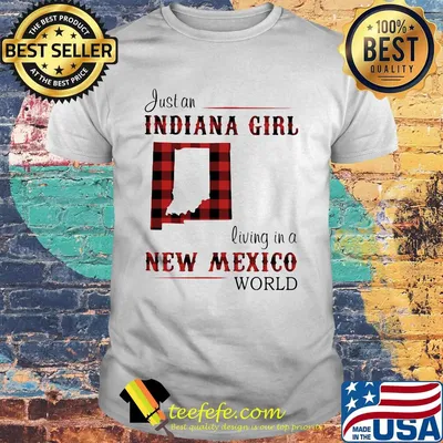 Just an Indiana girl living in a new mexico world map shirt