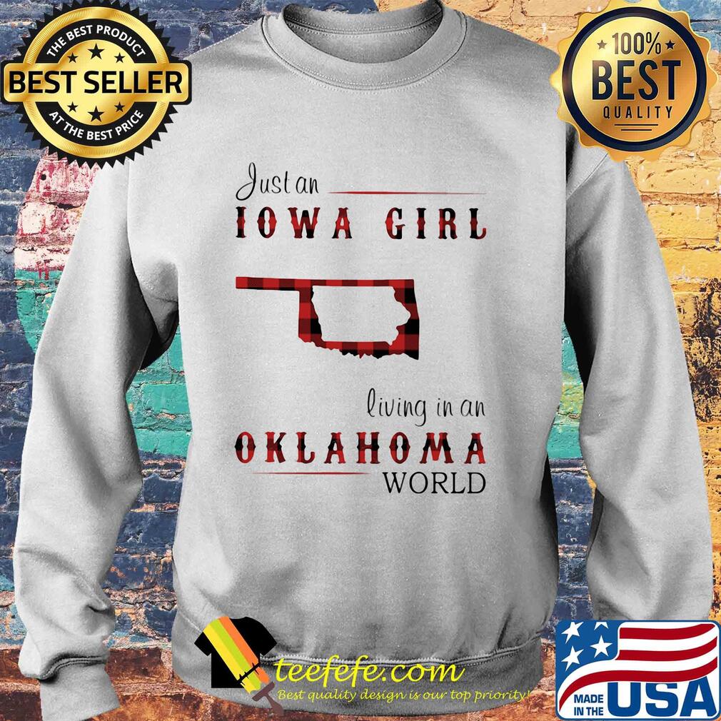 Just an iowa girl living in an oklahoma world map s Sweater Just an iowa girl living in an oklahoma world map s Sweater
