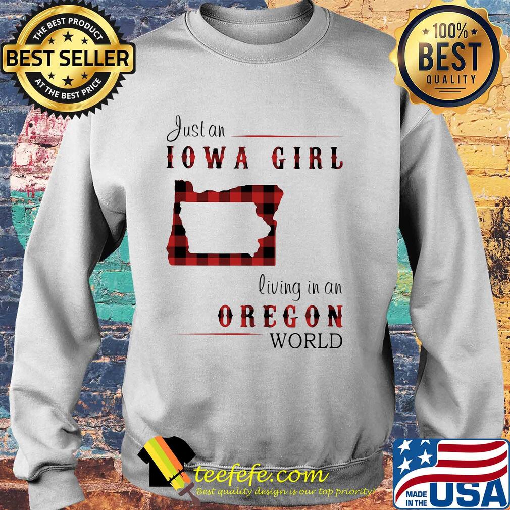 Just an iowa girl living in an oregon world map s Sweater Just an iowa girl living in an oregon world map s Sweater