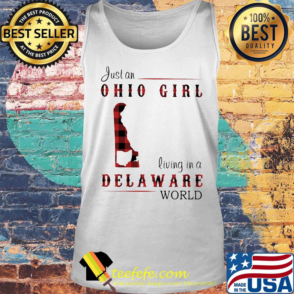 Just an ohio girl living in a delaware world map s Tank top Just an ohio girl living in a delaware world map s Tank top