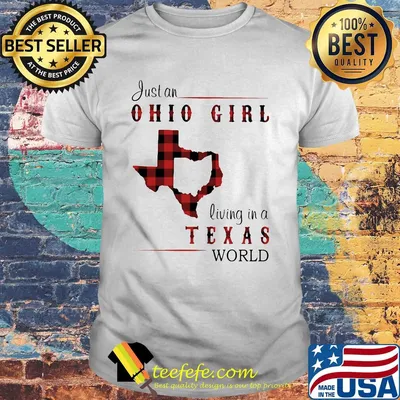 Just an ohio girl living in a texas world shirt