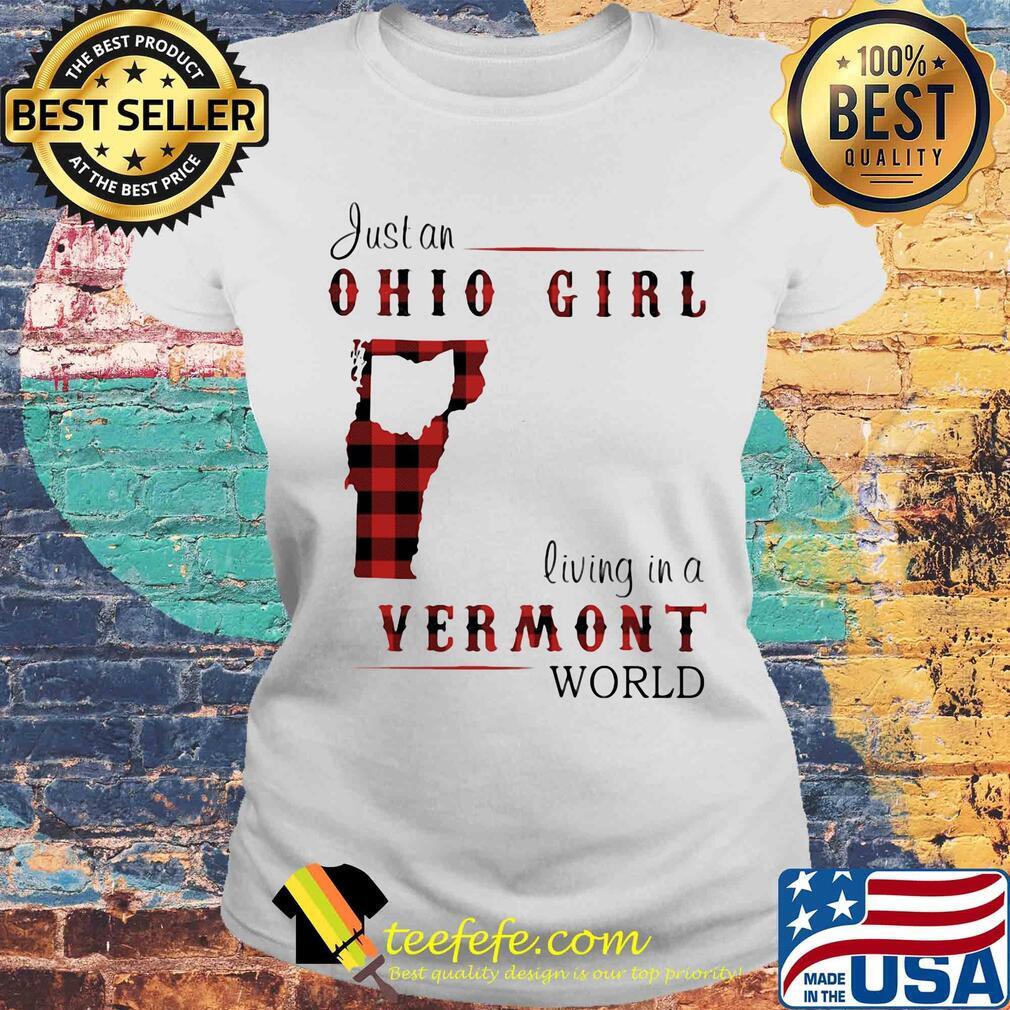 Just an ohio girl living in a vermont world s Laides tee Just an ohio girl living in a vermont world s Laides tee
