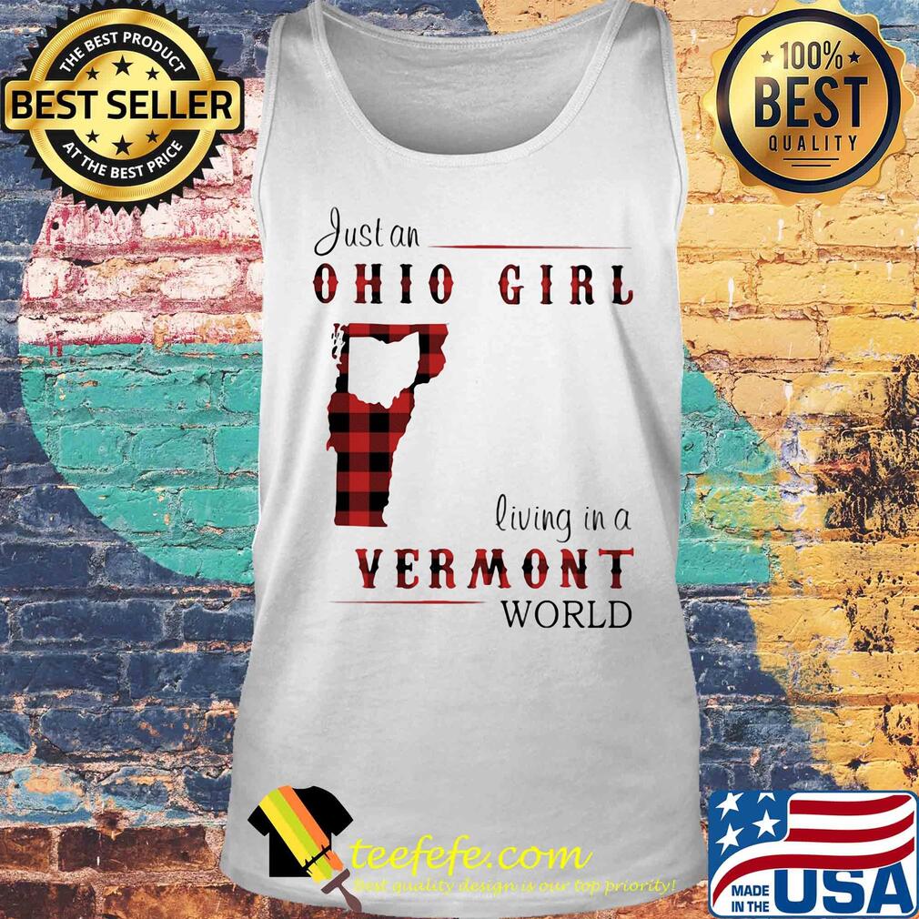 Just an ohio girl living in a vermont world s Tank top Just an ohio girl living in a vermont world s Tank top
