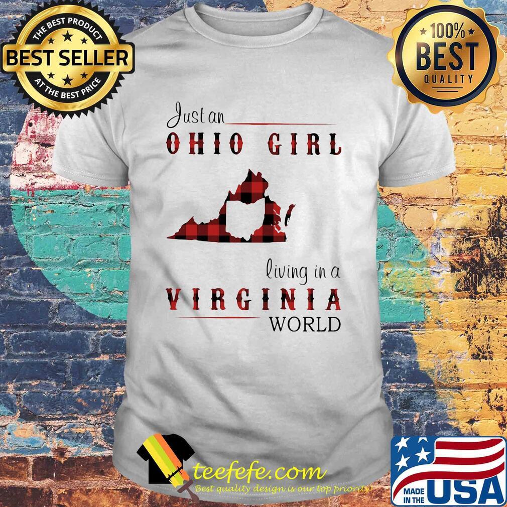 Just an ohio girl living in a virginia world shirt Just an ohio girl living in a virginia world shirt
