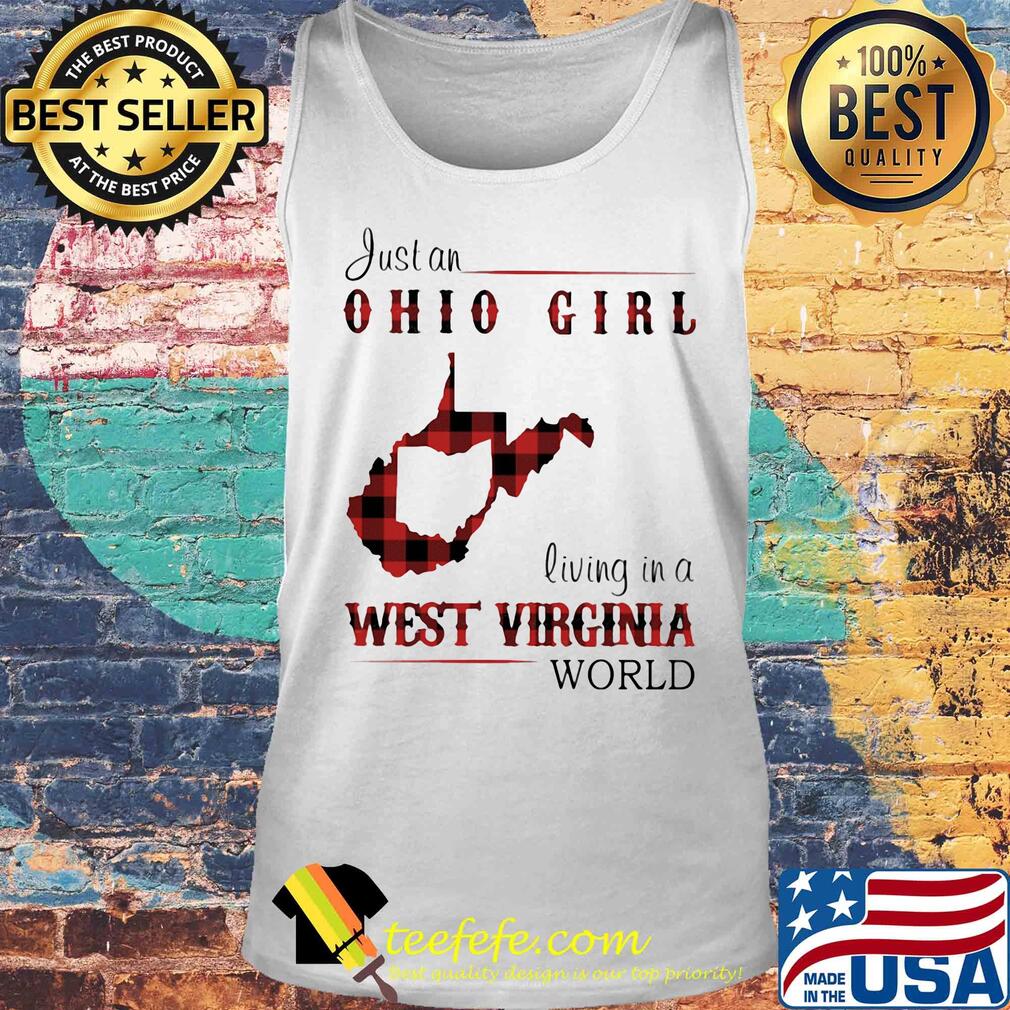 Just an ohio girl living in a west virginia world s Tank top Just an ohio girl living in a west virginia world s Tank top